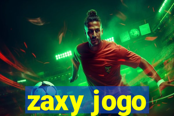 zaxy jogo