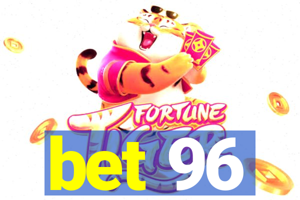 bet 96