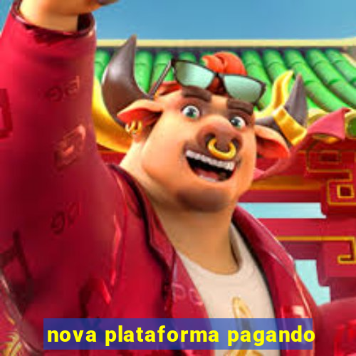 nova plataforma pagando