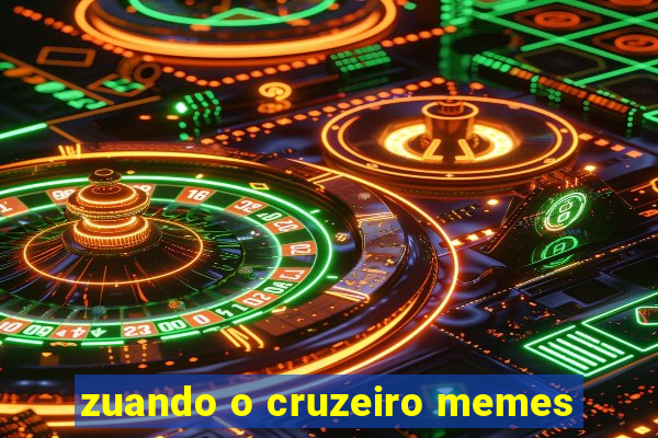 zuando o cruzeiro memes