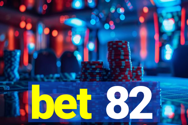 bet 82