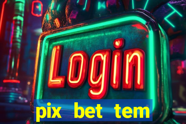 pix bet tem pagamento antecipado