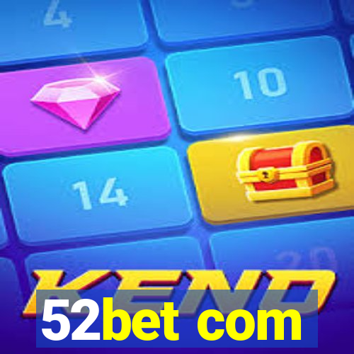 52bet com