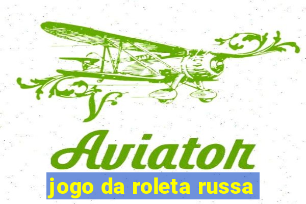 jogo da roleta russa