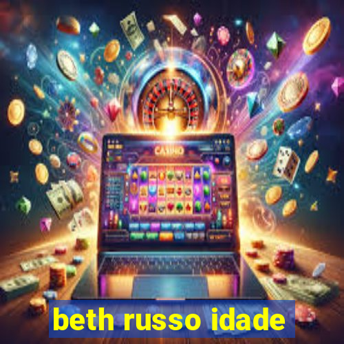 beth russo idade