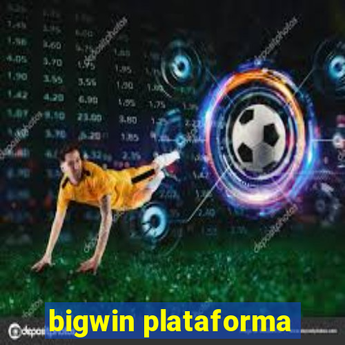 bigwin plataforma