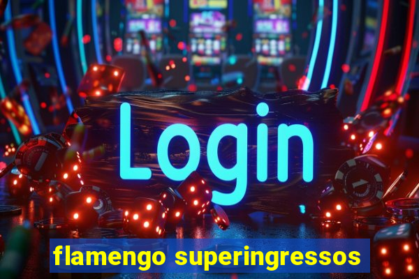 flamengo superingressos