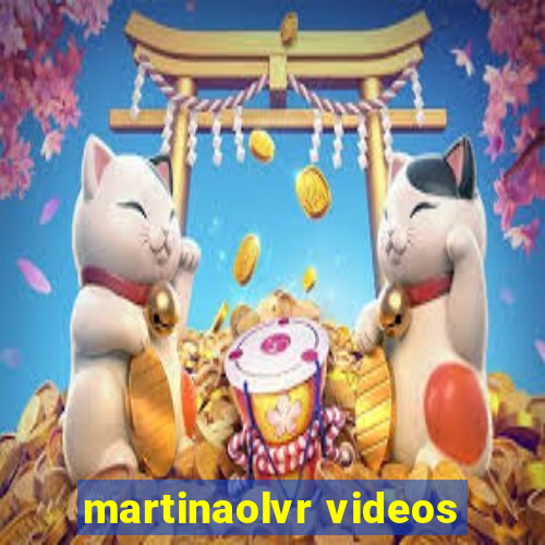 martinaolvr videos