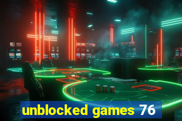 unblocked games 76