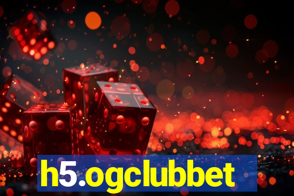 h5.ogclubbet