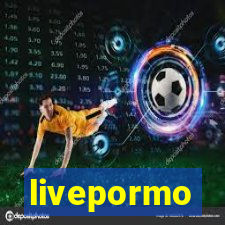 livepormo