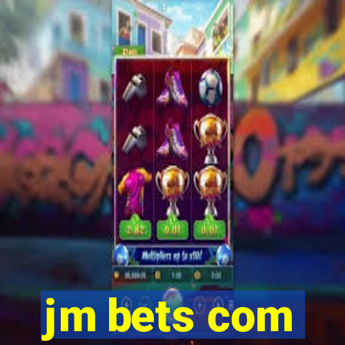 jm bets com