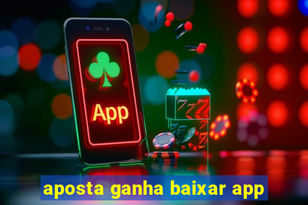 aposta ganha baixar app