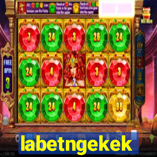 labetngekek