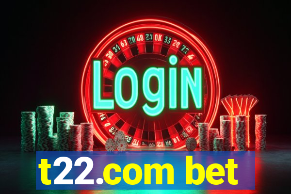 t22.com bet