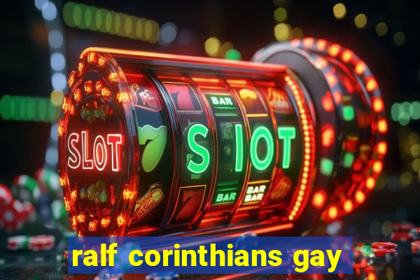 ralf corinthians gay