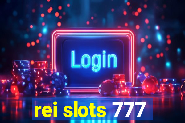 rei slots 777