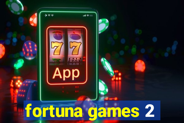 fortuna games 2