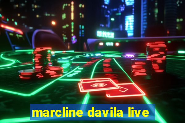 marcline davila live