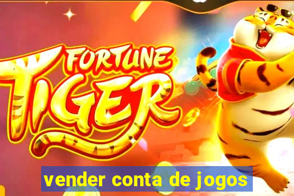 vender conta de jogos