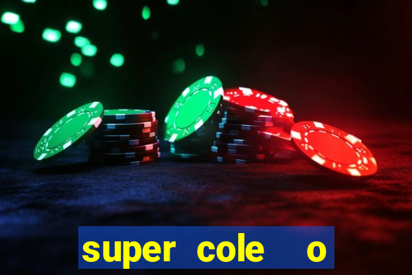 super cole  o 7784 jogos download