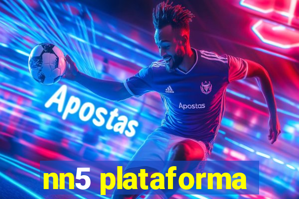 nn5 plataforma