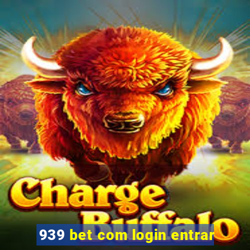 939 bet com login entrar