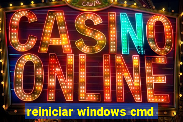 reiniciar windows cmd