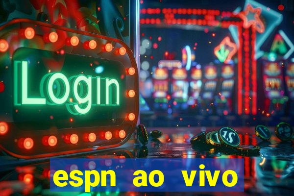 espn ao vivo online grátis