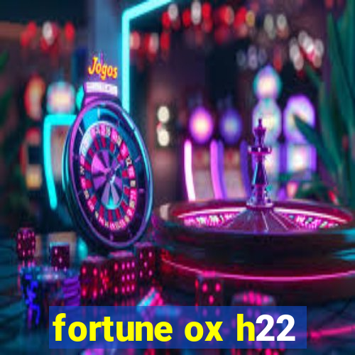 fortune ox h22