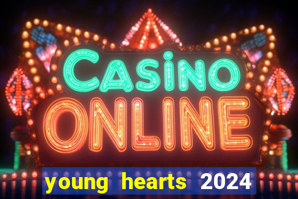 young hearts 2024 assistir online