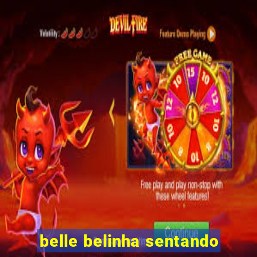 belle belinha sentando