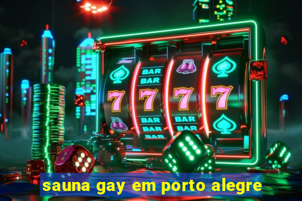 sauna gay em porto alegre