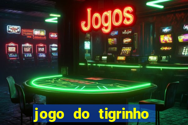 jogo do tigrinho teste gratis