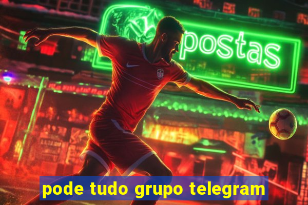 pode tudo grupo telegram