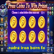 rudra iron born fc