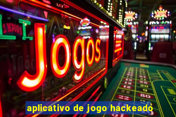 aplicativo de jogo hackeado