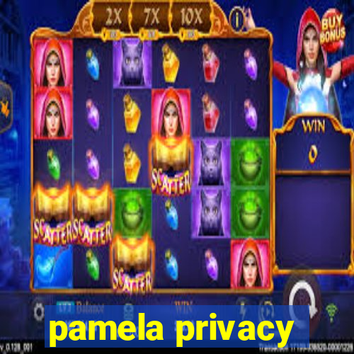 pamela privacy