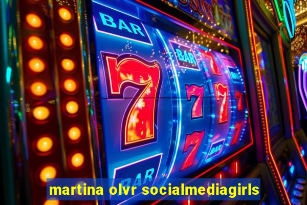 martina olvr socialmediagirls