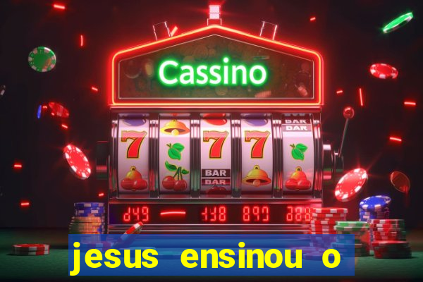 jesus ensinou o segredo da prosperidade