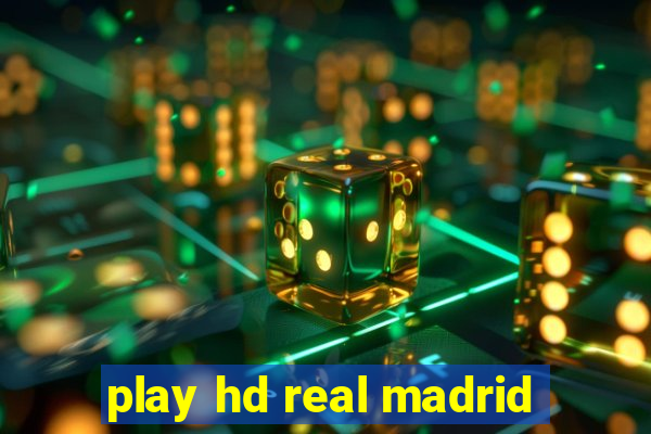 play hd real madrid