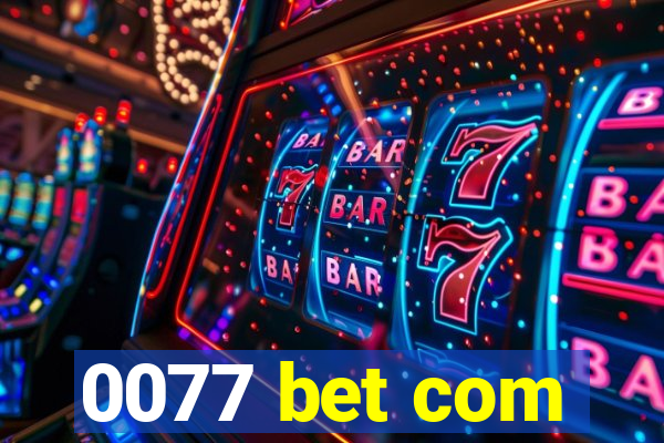 0077 bet com