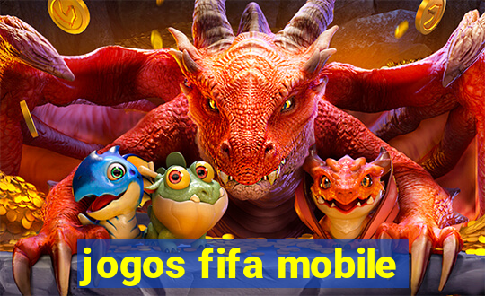 jogos fifa mobile