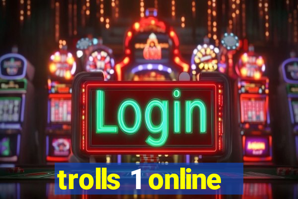 trolls 1 online