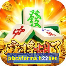 plataforma h22bet