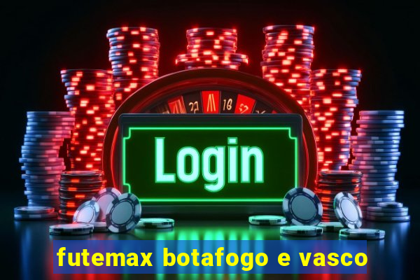 futemax botafogo e vasco