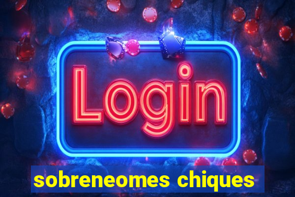 sobreneomes chiques