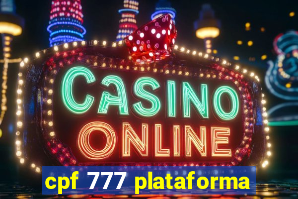 cpf 777 plataforma