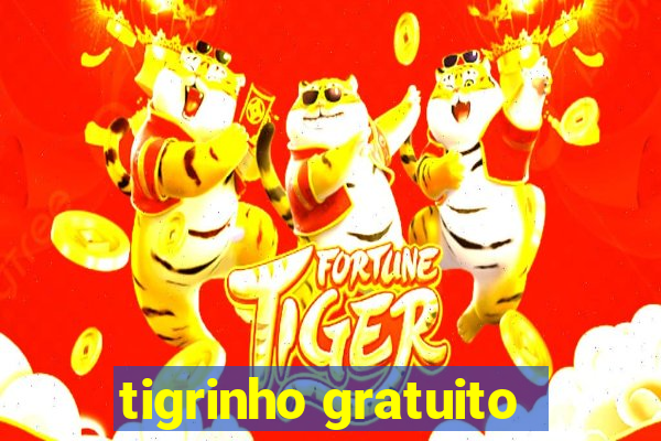 tigrinho gratuito