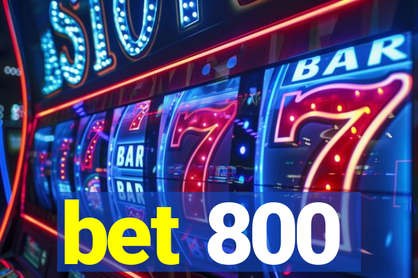 bet 800